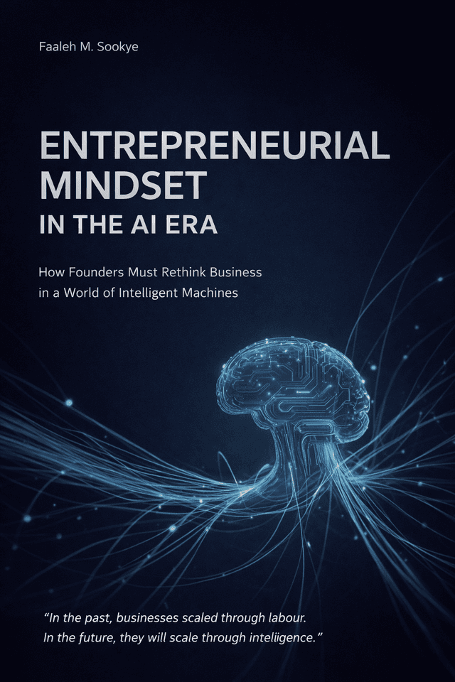 Cover of Entrepreneurial Mindset in the AI Era, a practical guide by Faaleh M. Sookye