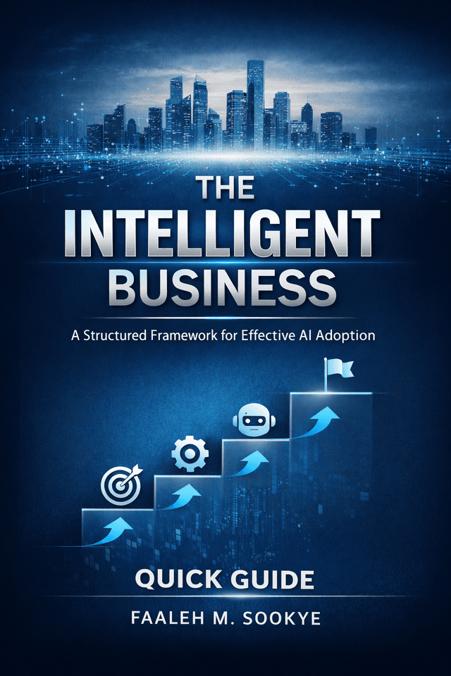 Cover of The Intelligent Business, a strategic framework by Faaleh M. Sookye
